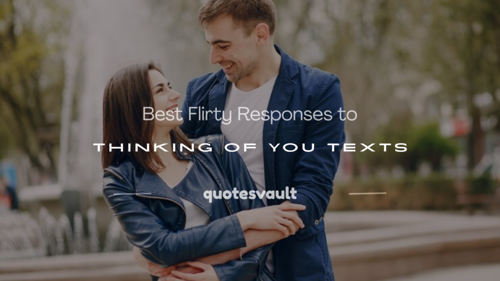 flirty response to thinking of you text from a guy