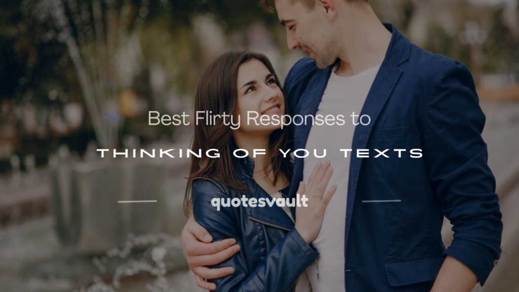 flirty response to thinking of you text from a guy