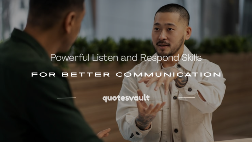 listen and respond