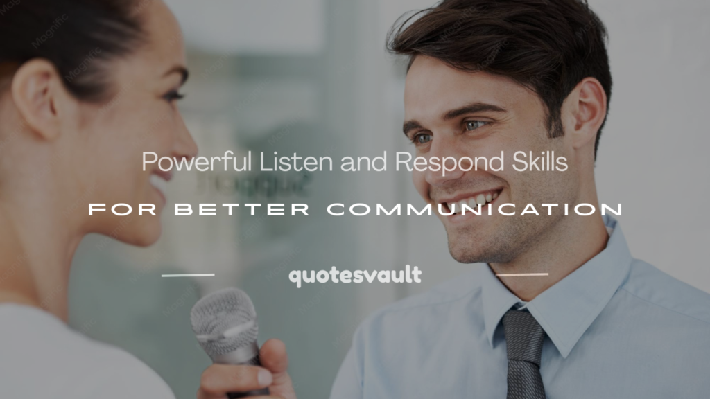 listen and respond