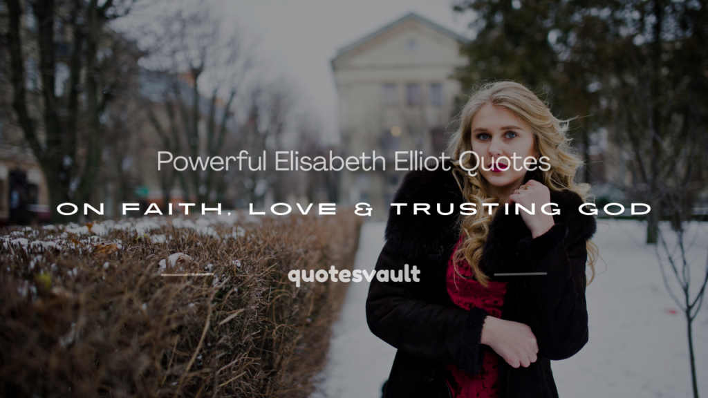 elisabeth elliot quotes
