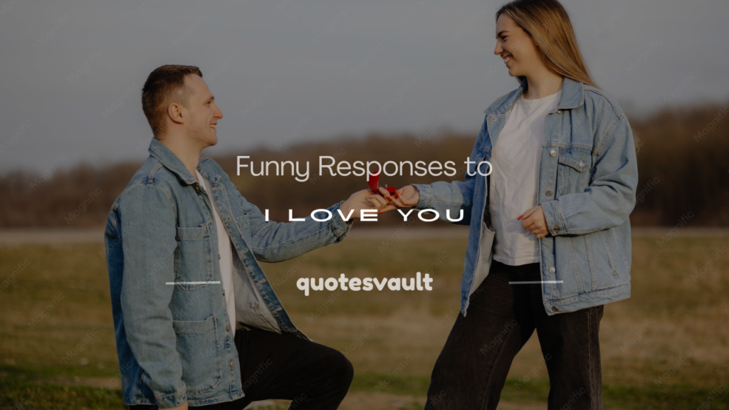 funny responses to i love you